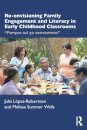 Re-envisioning Family Engagement and Literacy in Early Childhood Classrooms