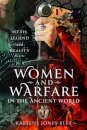 Women and Warfare in the Ancient World