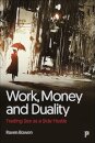 Work, Money and Duality