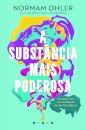 A Substância Mais Poderosa