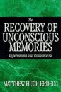 The Recovery of Unconscious Memories