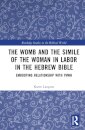 The Womb and the Simile of the Woman in Labor in the Hebrew Bible