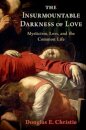 The Insurmountable Darkness of Love