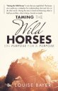Taming The Wild Horses On Purpose For A Purpose