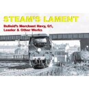 STEAM'S LAMENT Bulleid's Merchant Navy, Q1, Leader & other works