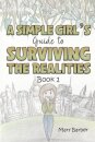 A Simple Girl's Guide to Surviving the Realities