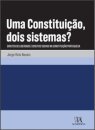 Uma Constituição, Dois Sistemas? - Direitos de liberdade e direitos sociais na Constituição Portuguesa