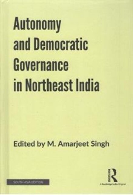 Autonomy and Democratic Governance in Northeast India