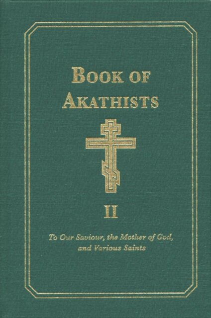 Book of Akathists Volume II