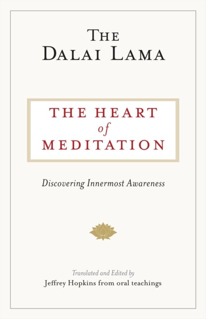 The Heart of Meditation