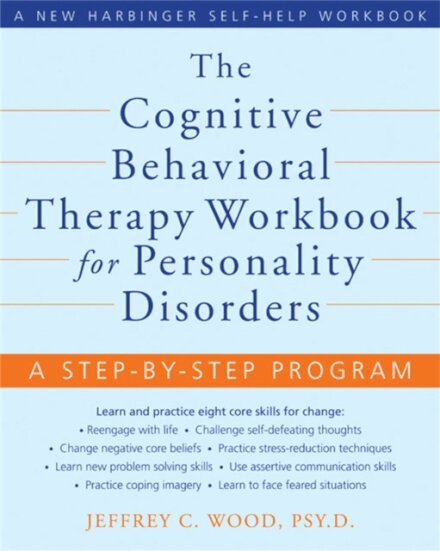 The Cognitive Behavioral Therapy Workbook for Personality Disorders