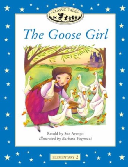 Classic Tales : Goose Girl Elementary level 2