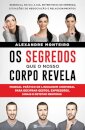 Os Segredos Que O Nosso Corpo Revela