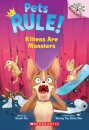 Kittens Are Monsters: A Branches Book (Pets Rule! #3)