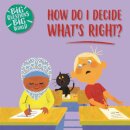 Big Questions, Big World: How do I decide what's right?