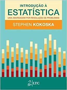 Introdução à Estatística - Uma Abordagem por Resolução de Problemas