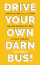 Drive Your Own Darn Bus!
