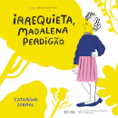Irrequieta, Madalena Perdigão