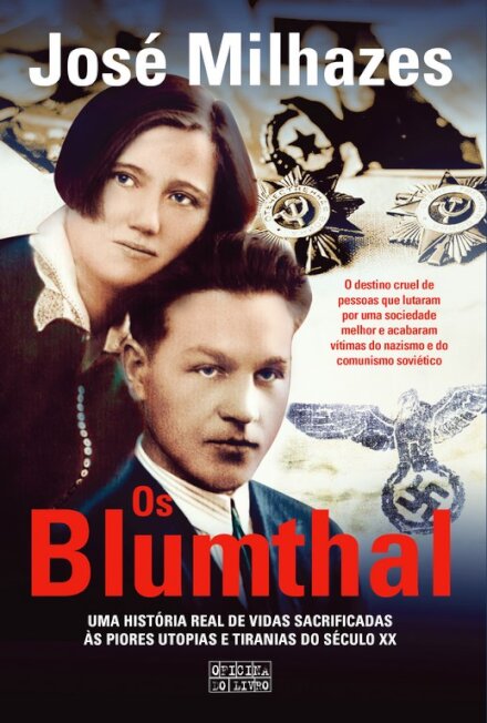 Os Blumthal -  Uma história real de vidas sacrificadas às piores utopias e tiranias do século xx