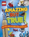 LEGO Amazing But True – Fun Facts About the LEGO World and Our Own!
