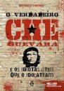 Verdadeiro Che Guevara e os idiotas úteis que o idolatram, O