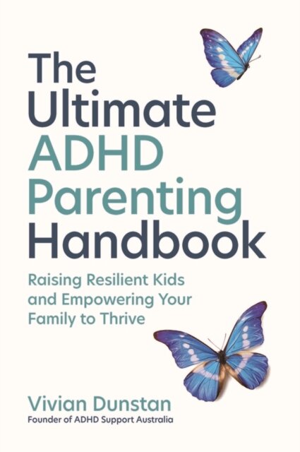 The Ultimate ADHD Parenting Handbook