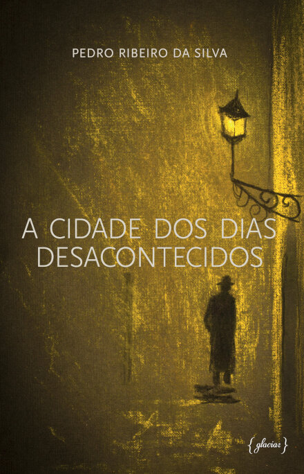 A Cidade Dos Dias Desacontecidos