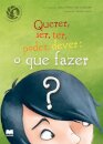 Querer, Ser, Ter, Poder, Dever