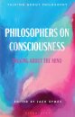 Philosophers on Consciousness