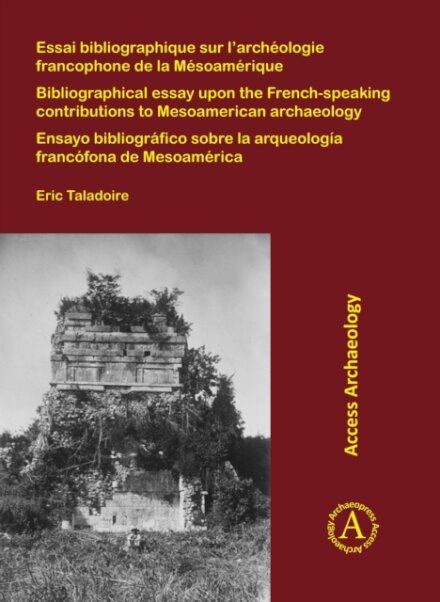 Essai bibliographique sur l’archeologie francophone de la Mesoamerique