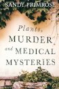 Plants, Murder and Medical Mysteries