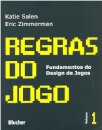 Regras do jogo v.01: fundamentos do design de jogos