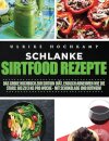 Schlanke Sirtfood Rezepte