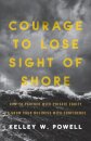 Courage to Lose Sight of Shore