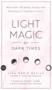 Light Magic for Dark Times