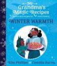 My Grandma'S Magic Recipes: Winter Warmth
