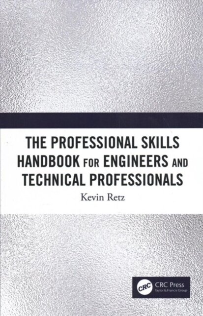 The Professional Skills Handbook For Engineers And Technical Professionals