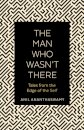 The Man Who Wasn't There