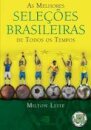 Melhores seleções brasileiras de todos os tempos, As
