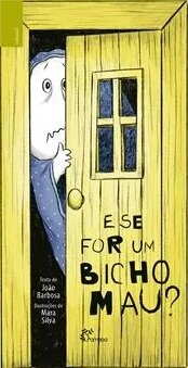 E se For um Bicho Mau?