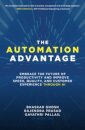 The Automation Advantage: Embrace the Future of Productivity and Improve Speed, Quality, and Customer Experience Through AI