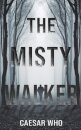 The Misty Walker
