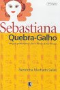 Sebastiana Quebra-Galho: Guia Prático Para O Dia-A-Dia Casa