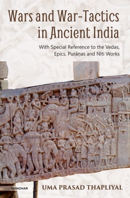 Wars and War-Tactics in Ancient India