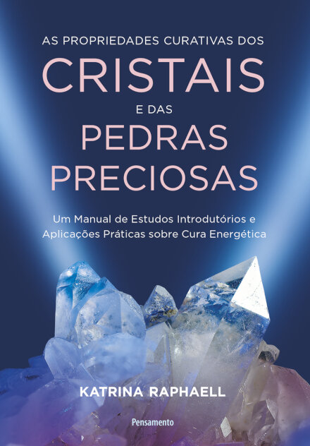 As Propriedades Curativas Dos Cristais E Das Pedras Preciosas