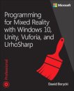 Programming for Mixed Reality with Windows 10, Unity, Vuforia, and UrhoSharp