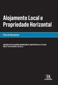 Alojamento Local E Propriedade Horizontal - (Anotação crítica ao Acórdão Uniformizador de Jurisprudência STJ 22-03-2022, Proc. n.º 24471/16.4T8P)
