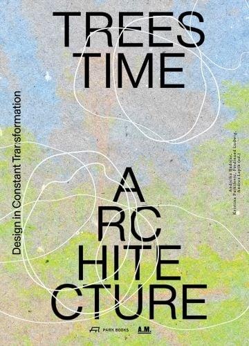 Trees. Time. Architecture!