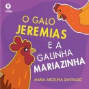 O Galo Jeremias e a Galinha Mariazinha