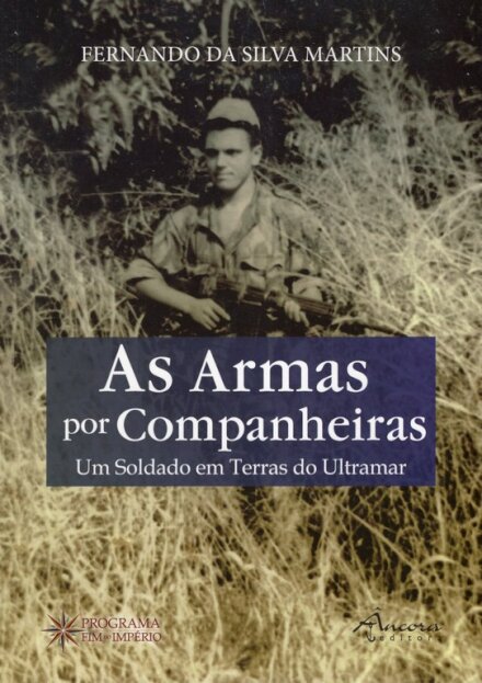 As Armas por Companheiras - Um soldado em terras do Ultramar